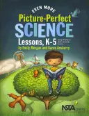 Noch mehr Bilderbuch-Wissenschaftsunterricht - Kinderbücher als Wegweiser für die Forschung, K-5 - Even More Picture-Perfect Science Lessons - Using Children's Books to Guide Inquiry, K-5