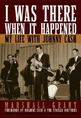 Ich war dabei, als es passierte: Mein Leben mit Johnny Cash - I Was There When It Happened: My Life with Johnny Cash