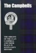 Campbells - Die Ursprünge des Clans Campbell und ihr Platz in der Geschichte - Campbells - The Origins of the Clan Campbell and Their Place in History