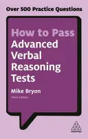 Wie man Tests für fortgeschrittenes sprachlogisches Denken besteht: Über 500 Übungsfragen - How to Pass Advanced Verbal Reasoning Tests: Over 500 Practice Questions