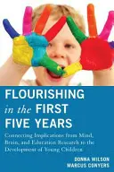 Blühendes Leben in den ersten fünf Jahren: Verknüpfung von Erkenntnissen aus der Gehirn- und Bildungsforschung mit der Entwicklung von Kleinkindern - Flourishing in the First Five Years: Connecting Implications from Mind, Brain, and Education Research to the Development of Young Children