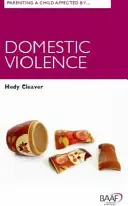 Elternschaft für ein von häuslicher Gewalt betroffenes Kind (Cleaver Hedy (Professor Emeritus Royal Holloway UK)) - Parenting A Child Affected by Domestic Violence (Cleaver Hedy (Professor Emeritus Royal Holloway UK))
