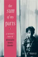 Die Summe meiner Teile: Die Geschichte eines Überlebenden der Dissoziativen Identitätsstörung - The Sum of My Parts: A Survivor's Story of Dissociative Identity Disorder