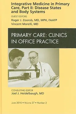 Integrative Medizin in der Primärversorgung, Teil II: Krankheitszustände und Körpersysteme, eine Ausgabe von Primary Care Clinics in Office Practice, 37 - Integrative Medicine in Primary Care, Part II: Disease States and Body Systems, an Issue of Primary Care Clinics in Office Practice, 37