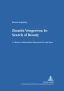 Zinaida Vengerova: Auf der Suche nach der Schönheit: Eine literarische Botschafterin zwischen Ost und West - Zinaida Vengerova: In Search of Beauty: A Literary Ambassador Between East and West