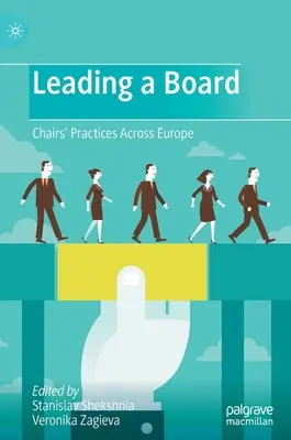 Einen Vorstand leiten: Praktiken von Vorsitzenden in ganz Europa - Leading a Board: Chairs' Practices Across Europe