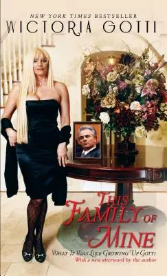 Diese Familie von mir: Wie es war, als Gotti aufzuwachsen - This Family of Mine: What It Was Like Growing Up Gotti