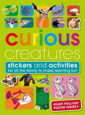 Neugierige Kreaturen: Mit Aufklebern und Aktivitäten für den Lernspaß in der Familie - Curious Creatures: With Stickers and Activities to Make Family Learning Fun