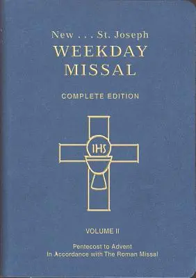 St. Joseph Wochentagsmessbuch (Bd. II / Pfingsten bis Advent): In Übereinstimmung mit dem Römischen Messbuch - St. Joseph Weekday Missal (Vol. II / Pentecost to Advent): In Accordance with the Roman Missal