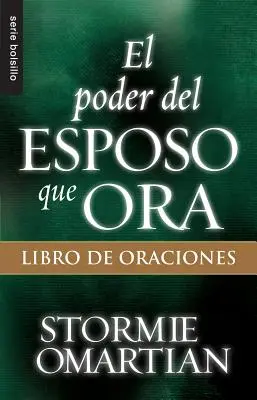 El Poder del Esposo Que Ora: Libro de Oraciones