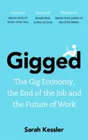 Gigged - Die Gig Economy, das Ende des Jobs und die Zukunft der Arbeit - Gigged - The Gig Economy, the End of the Job and the Future of Work