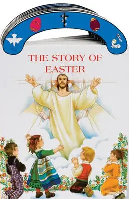 Die Geschichte von Ostern: St. Joseph Carry-Me-Along Board Book - The Story of Easter: St. Joseph Carry-Me-Along Board Book