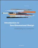 Einführung in das zweidimensionale Design: Verstehen von Form und Funktion - Introduction to Two-Dimensional Design: Understanding Form and Function