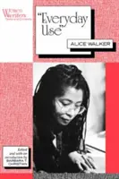 Alltäglicher Gebrauch: Alice Walker - Everyday Use: Alice Walker
