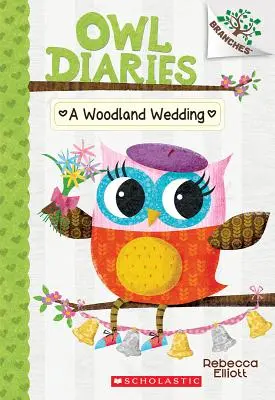 Eine Waldhochzeit: Ein Zweigbuch (Eulentagebücher #3), 3 - A Woodland Wedding: A Branches Book (Owl Diaries #3), 3