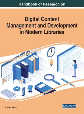 Handbuch der Forschung zur Verwaltung und Entwicklung digitaler Inhalte in modernen Bibliotheken - Handbook of Research on Digital Content Management and Development in Modern Libraries