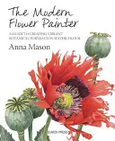 Der moderne Blumenmaler: Lebendige botanische Porträts in Aquarelltechnik - The Modern Flower Painter: Creating Vibrant Botanical Portraits in Watercolour