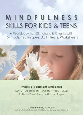 Achtsamkeitsübungen für Kinder und Jugendliche: Ein Arbeitsbuch für Kliniker und Klienten mit 154 Tools, Techniken, Aktivitäten und Arbeitsblättern - Mindfulness Skills for Kids & Teens: A Workbook for Clinicans & Clients with 154 Tools, Techniques, Activities & Worksheets