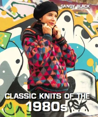 Strickklassiker der 1980er Jahre - Classic Knits of the 1980s