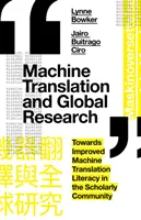 Maschinelle Übersetzung und globale Forschung: Auf dem Weg zu einer besseren maschinellen Übersetzung in der akademischen Gemeinschaft - Machine Translation and Global Research: Towards Improved Machine Translation Literacy in the Scholarly Community