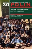 Polin: Studien zum polnischen Judentum Band 30: Jüdische Erziehung im östlichen Europa - Polin: Studies in Polish Jewry Volume 30: Jewish Education in Eastern Europe