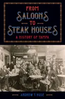 Von Saloons zu Steakhäusern: Eine Geschichte von Tampa - From Saloons to Steak Houses: A History of Tampa