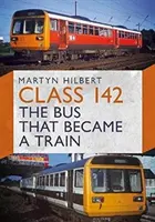 Klasse 142 - Der Bus, der zum Zug wurde - Class 142 - The Bus That Became a Train