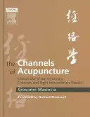 Die Kanäle der Akupunktur: Die klinische Anwendung der Sekundärkanäle und der acht außergewöhnlichen Gefäße - The Channels of Acupuncture: Clinical Use of the Secondary Channels and Eight Extraordinary Vessels