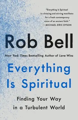 Alles ist spirituell: Finde deinen Weg in einer turbulenten Welt - Everything Is Spiritual: Finding Your Way in a Turbulent World