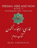 Persisch: Hier und jetzt: Buch II, Mittelstufe Persisch - Persian: Here and Now Book II, Intermediate Persian