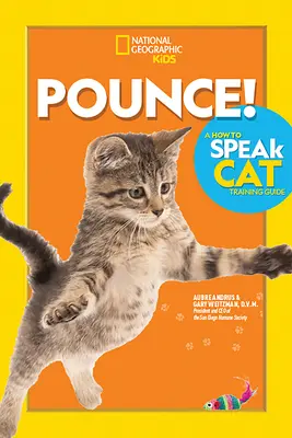 Pounce! ein Leitfaden für das Katzentraining zum Sprechen - Pounce! a How to Speak Cat Training Guide