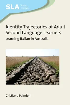 Identitätsentwicklung erwachsener Zweitsprachenlerner - Italienisch lernen in Australien - Identity Trajectories of Adult Second Language Learners - Learning Italian in Australia