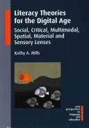 Alphabetisierungstheorien für das digitale Zeitalter: Soziale, kritische, multimodale, räumliche, materielle und sensorische Linsen - Literacy Theories for the Digital Age: Social, Critical, Multimodal, Spatial, Material and Sensory Lenses