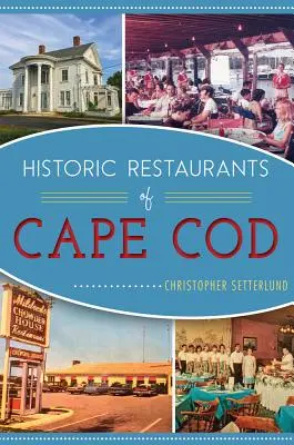 Historische Restaurants auf Cape Cod - Historic Restaurants of Cape Cod