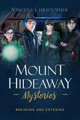 Mount Hideaway Mysteries: Einbruch und Eindringen - Mount Hideaway Mysteries: Breaking and Entering