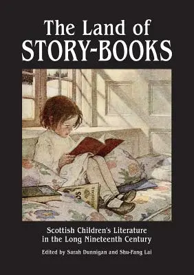 Das Land der Geschichtenbücher: Schottische Kinderliteratur im langen neunzehnten Jahrhundert - The Land of Story-Books: Scottish Children's Literature in the Long Nineteenth Century