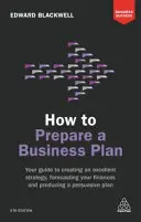 Wie man einen Businessplan erstellt: Ihr Leitfaden zur Erstellung einer ausgezeichneten Strategie, einer Finanzprognose und eines überzeugenden Plans - How to Prepare a Business Plan: Your Guide to Creating an Excellent Strategy, Forecasting Your Finances and Producing a Persuasive Plan