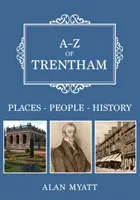 A-Z von Trentham - Orte-Personen-Geschichte - A-Z of Trentham - Places-People-History