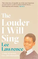 Louder I Will Sing - Eine Geschichte von Rassismus, Aufruhr und Erlösung: Preisträger des Costa Biography Award 2020 - Louder I Will Sing - A story of racism, riots and redemption: Winner of the 2020 Costa Biography Award