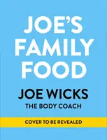 Joe's Family Food: 100 leckere, einfache Rezepte zum gemeinsamen Genießen - Joe's Family Food: 100 Delicious, Easy Recipes to Enjoy Together