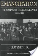 Emanzipation: Die Entstehung des schwarzen Anwalts, 1844-1944 - Emancipation: The Making of the Black Lawyer, 1844-1944