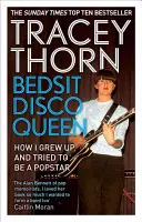 Disco Queen im Schlafzimmer: Wie ich aufwuchs und versuchte, ein Popstar zu werden - Bedsit Disco Queen: How I Grew Up and Tried to Be a Pop Star