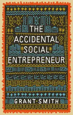 Der ungewollte soziale Unternehmer - The Accidental Social Entrepreneur