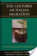 Kulturen der italienischen Migration CB: Vielfältige Verläufe und diskrete Perspektiven - Cultures of Italian Migration CB: Diverse Trajectories and Discrete Perspectives