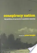 Verschwörungsnation: Die Politik der Paranoia im Amerika der Nachkriegszeit - Conspiracy Nation: The Politics of Paranoia in Postwar America