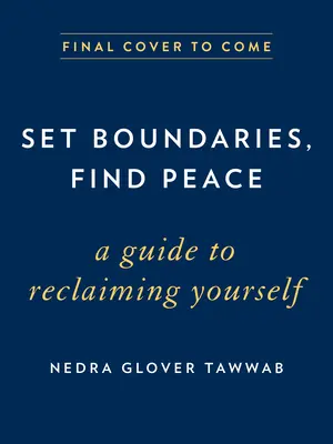 Grenzen setzen, Frieden finden: Ein Leitfaden, um sich selbst zurückzuerobern - Set Boundaries, Find Peace: A Guide to Reclaiming Yourself