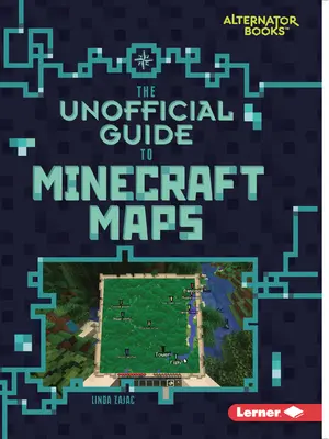Der inoffizielle Leitfaden für Minecraft-Karten - The Unofficial Guide to Minecraft Maps