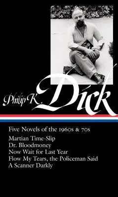 Philip K. Dick: Fünf Romane aus den 1960er und 70er Jahren (Loa #183): Martian Time-Slip / Dr. Bloodmoney / Now Wait for Last Year / Flow My Tears, the Policeman - Philip K. Dick: Five Novels of the 1960s & 70s (Loa #183): Martian Time-Slip / Dr. Bloodmoney / Now Wait for Last Year / Flow My Tears, the Policeman