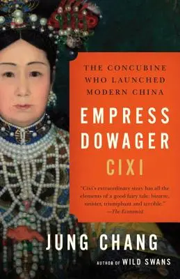 Kaiserinwitwe CIXI: Die Konkubine, die das moderne China begründete - Empress Dowager CIXI: The Concubine Who Launched Modern China