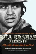 Bill Graham stellt vor: Mein Leben im Rock und draußen - Bill Graham Presents: My Life Inside Rock and Out